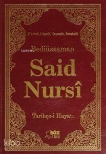 Bediüzzaman Said Nursi Tarihçe-i Hayat Ciltli Büyük Boy; Terimli, Lügatli, Kaynaklı, İndeksli