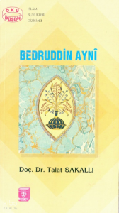 Bedruddin Ayni; Hayat, Eserleri ve İlmi Şahsiyeti