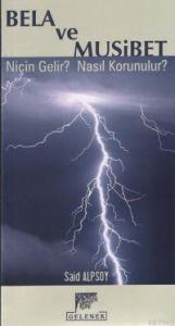 Bela ve Musibet; Niçin Gelir? Nasıl Korunur?