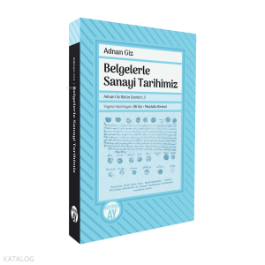 Belgelerle Sanayi Tarihimiz