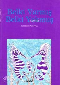 Belki Varmış Belki Yokmuş (Ciltli)