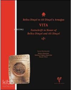 Belkıs Dinçol ve Ali Dinçol'a Armağan VITA; Festschrift in Honor of Belkıs Dinçol and Ali Dinçol
