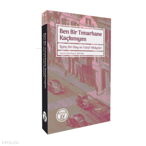 Ben Bir Tımarhane Kaçkınıyım;İlginç Bir Olay ve Tuhaf Hikâyeler