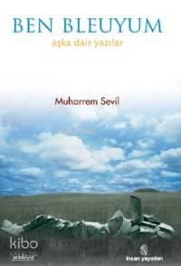 Ben Bleuyum; Aşka Dair Yazılar