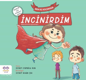 Ben de Küçükken İncinirdim - Çocuklar İçin Psikoloji Serisi