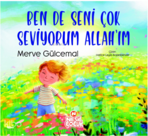 Ben de Seni Çok Seviyorum Allah’ım