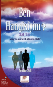 Ben Hangisiyim?;3M 1 K (Müşrik-Münafık-Mümin- Kafir)