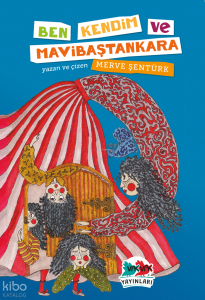 Ben, Kendim ve Mavibaştankara