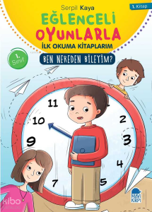 Ben Nereden Bileyim - Eğlenceli Oyunlarla İlk Okuma Kitaplarım