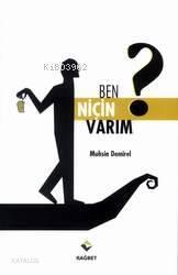 Ben Niçin Varım ?