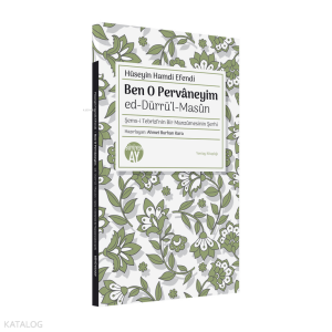 Ben O Pervâneyim ;Ed-Dürrü’l-Masûn Şems-i Tebrîzî’nin Bir Manzûmesinin Şerhi - Yeniay Kitaplığı: 5