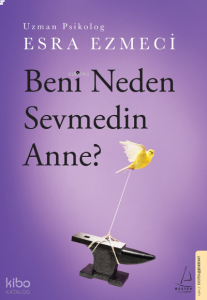 Beni Neden Sevmedin Anne?