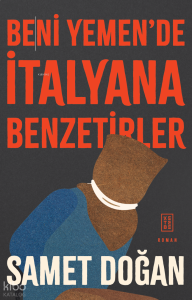 Beni Yemen’de İtalyana Benzetirler