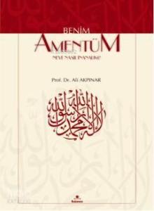 Benim Amentüm Neye Nasıl İnanalım?