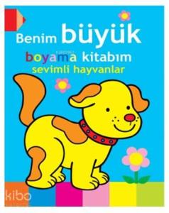 Benim Büyük Boyama Kitabım - Sevimli Hayvanlar