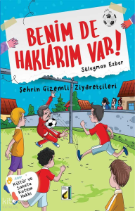 Benim de Haklarım Var! - 10: Şehrin Gizemli Ziyaretçileri
