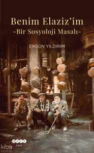 Benim Elaziz'im;Bir Sosyoloji Masalı