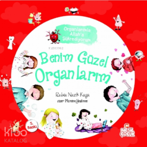 Benim Güzel Organlarım - Organlarımla Allah'a Şükrediyorum