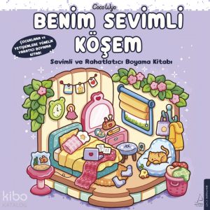 Benim Sevimli Köşem;Sevimli ve Rahatlatıcı Boyama Kitabı