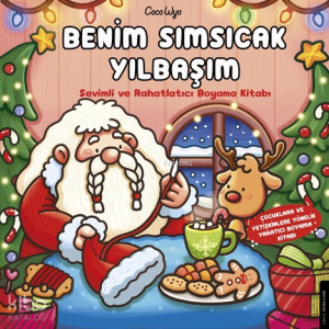 Benim Sımsıcak Yılbaşım;Sevimli ve Rahatlatıcı Boyama Kitabı