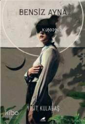 Bensiz Ayna