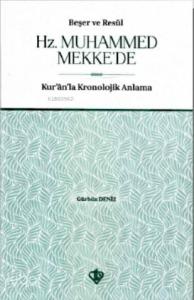 Beşer ve Resûl Hz. Muhammed Mekke'de