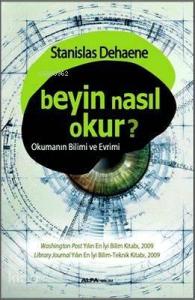Beyin Nasıl Okunur?; Okumanın Bilimi ve Evrimi
