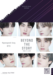 Beyond the story: BTS'in 10 Yılllık Hikâyesi