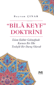 “Bilâ Keyf” Doktrini