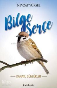 Bilge Serçe / Kanatlı Günlükler