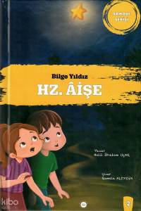 Bilge Yıldız - Hz. Aişe (Ciltli);Sahabe Serisi 2