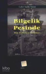 Bilgelik Peşinde; Din Felsefesi Yazıları