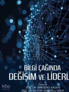 Bilgi Çağında Değişim ve Liderlik