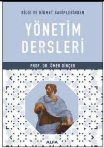 Bilgi ve Hikmet Sahiplerinden Yönetim Dersleri
