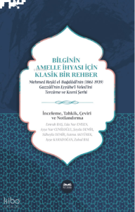 Bilginin Amelle İhyası İçin Klasik Bir Rehber