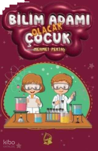 Bilim Adamı Olacak Çocuk