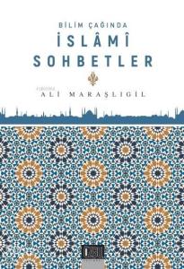 Bilim Çağında İslami Sohbetler