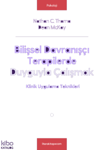 Bilişsel Davranıçşı Terapilerde Duyguyla Çalışmak;Klinik Uygulama Teknikleri