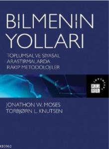 Bilmenin Yolları; Toplumsal ve Siyasal Araştırmalarda Rakip Metodolojiler
