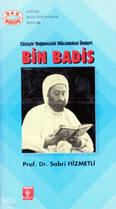 Bin Hadis;Cezayir Bağımsızlık Mücadelesi Önderi