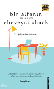 Bir Alfanın Ebeveyni Olmak