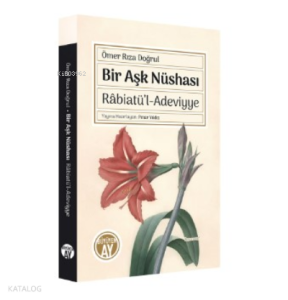 Bir Aşk Nüshası Râbiatü’l-Adeviyye