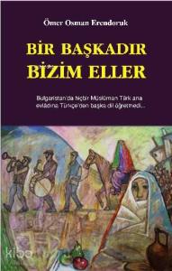 Bir Başkadır Bizim Eller