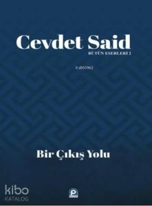 Bir Çıkış Yolu; Bütün Eserleri 2