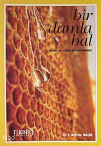 Bir Damla Bal;Çocukluk - Kişilik ve Eğitim Süreci
