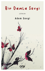 Bir Damla Sevgi - Şiirler
