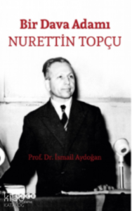 Bir Dava Adamı Nurettin topçu