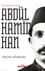 Bir Dehanın İzleri II. Abdülhamid Han