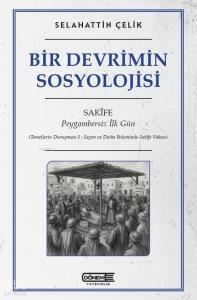 Bir Devrimin Sosyolojisi;Sakife: Peygambersiz İlk Gün