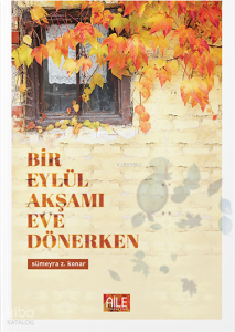 Bir Eylül Akşamı Eve Dönerken